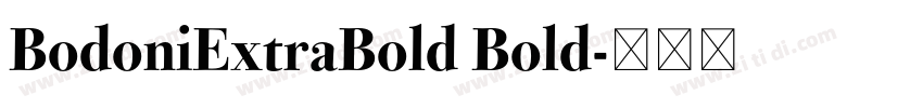BodoniExtraBold Bold字体转换